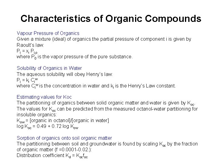 Characteristics of Organic Compounds Vapour Pressure of Organics Given a mixture (ideal) of organics