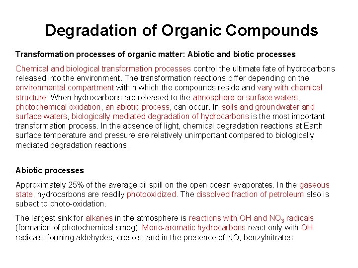 Degradation of Organic Compounds Transformation processes of organic matter: Abiotic and biotic processes Chemical