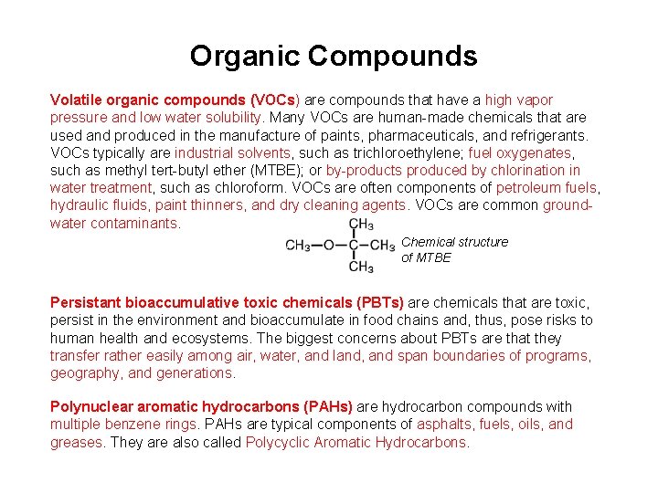 Organic Compounds Volatile organic compounds (VOCs) are compounds that have a high vapor pressure