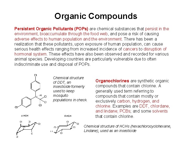 Organic Compounds Persistent Organic Pollutants (POPs) are chemical substances that persist in the environment,