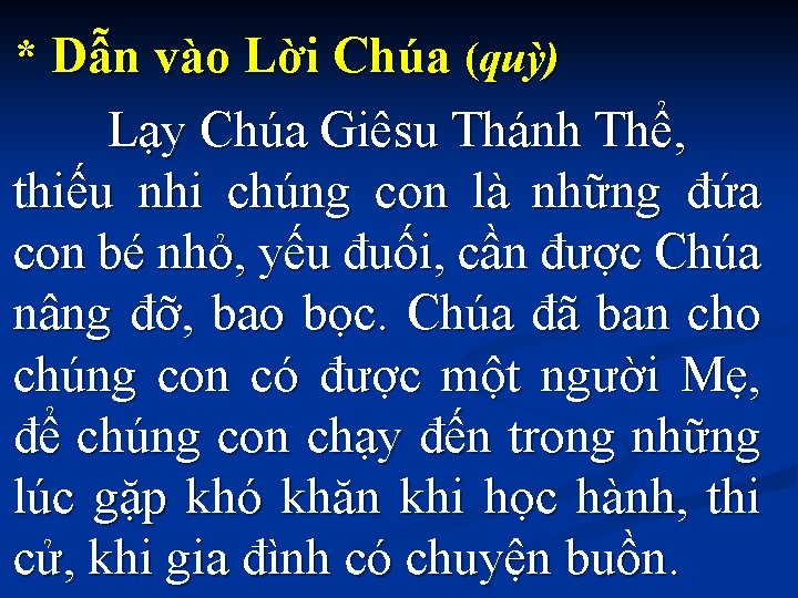 * Dẫn vào Lời Chúa (quỳ) Lạy Chúa Giêsu Thánh Thể, thiếu nhi chúng
