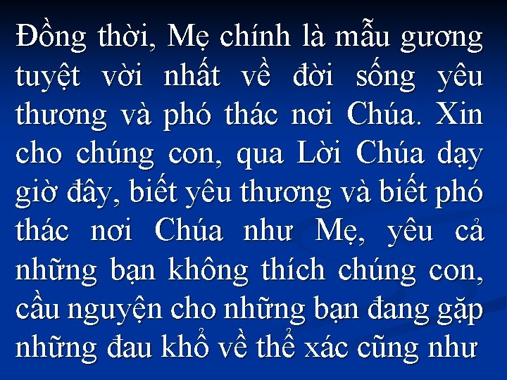 Đồng thời, Mẹ chính là mẫu gương tuyệt vời nhất về đời sống yêu