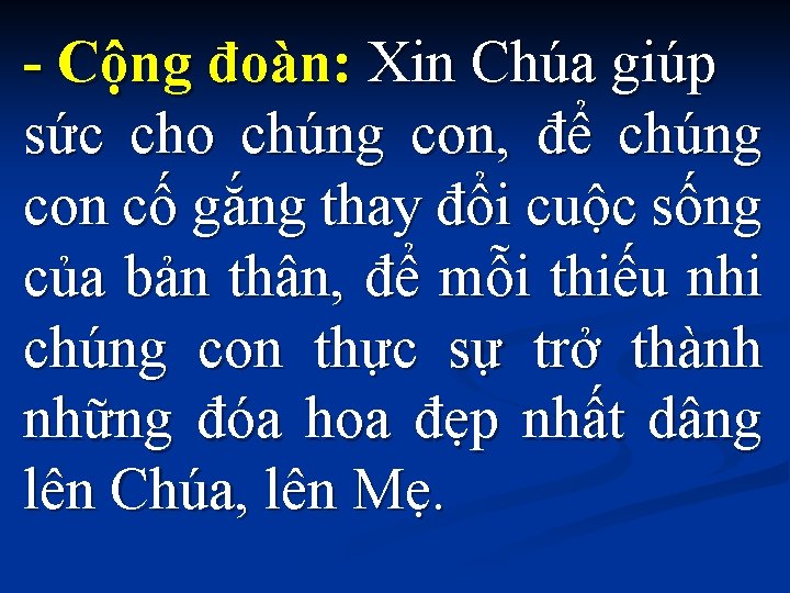 - Cộng đoàn: Xin Chúa giúp sức cho chúng con, để chúng con cố