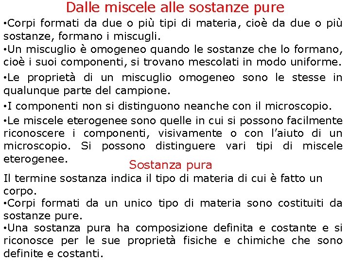 Dalle miscele alle sostanze pure • Corpi formati da due o più tipi di