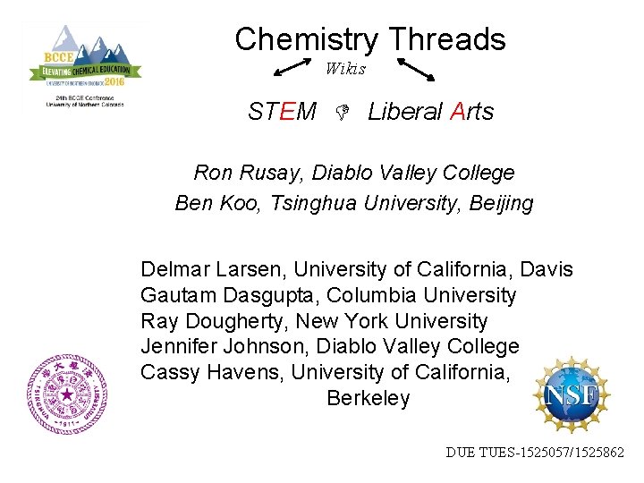 Chemistry Threads Wikis STEM Liberal Arts Ron Rusay, Diablo Valley College Ben Koo, Tsinghua