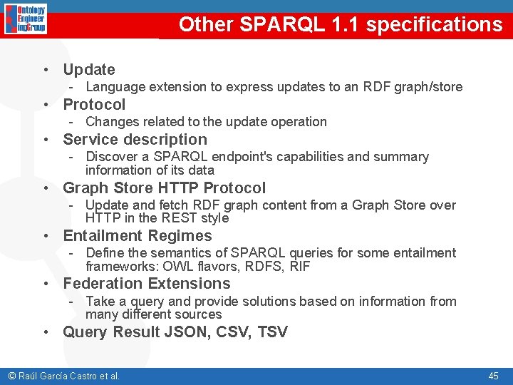 Other SPARQL 1. 1 specifications • Update - Language extension to express updates to