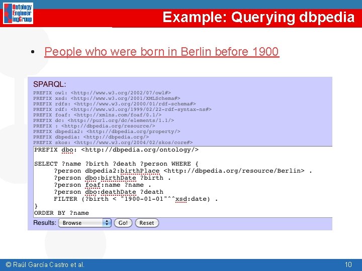 Example: Querying dbpedia • People who were born in Berlin before 1900 © Raúl