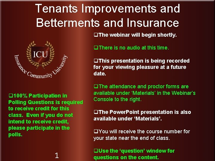Tenants Improvements and Betterments and Insurance q. The webinar will begin shortly. q. There