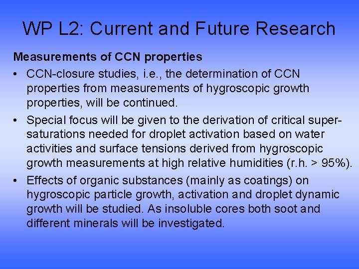 WP L 2: Current and Future Research Measurements of CCN properties • CCN-closure studies,