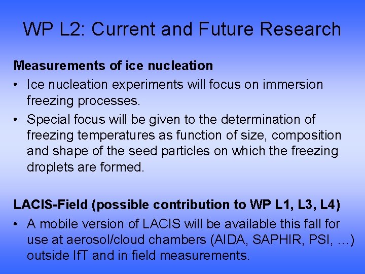 WP L 2: Current and Future Research Measurements of ice nucleation • Ice nucleation
