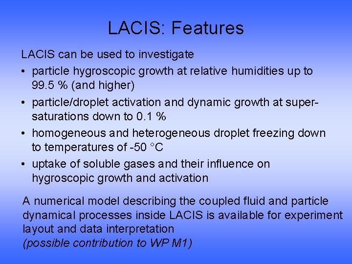 LACIS: Features LACIS can be used to investigate • particle hygroscopic growth at relative