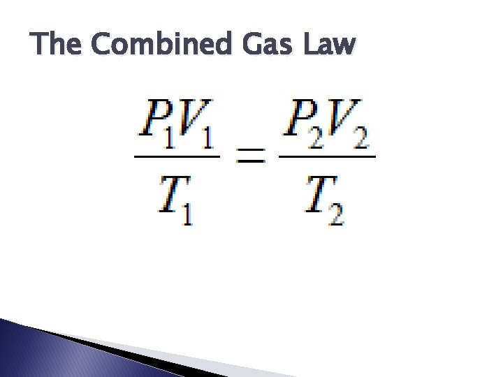 The Combined Gas Law 