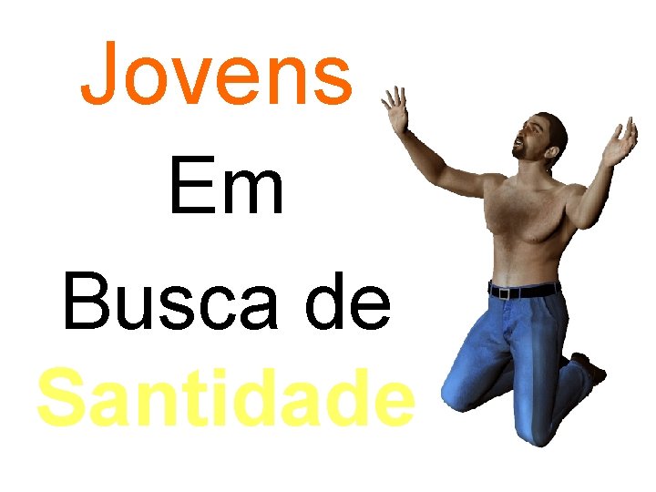 Jovens Em Busca de Santidade 