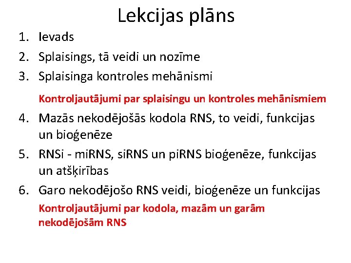 Lekcijas plāns 1. Ievads 2. Splaisings, tā veidi un nozīme 3. Splaisinga kontroles mehānismi