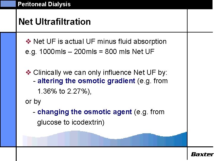 Peritoneal Dialysis Net Ultrafiltration v Net UF is actual UF minus fluid absorption e.