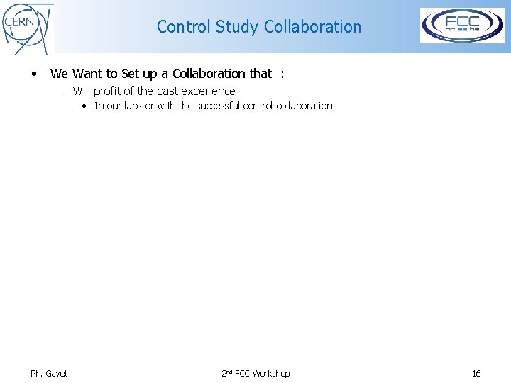 Control Study Collaboration • We Want to Set up a Collaboration that : –