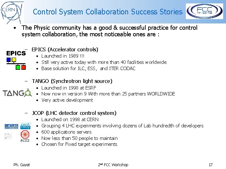 Control System Collaboration Success Stories • The Physic community has a good & successful