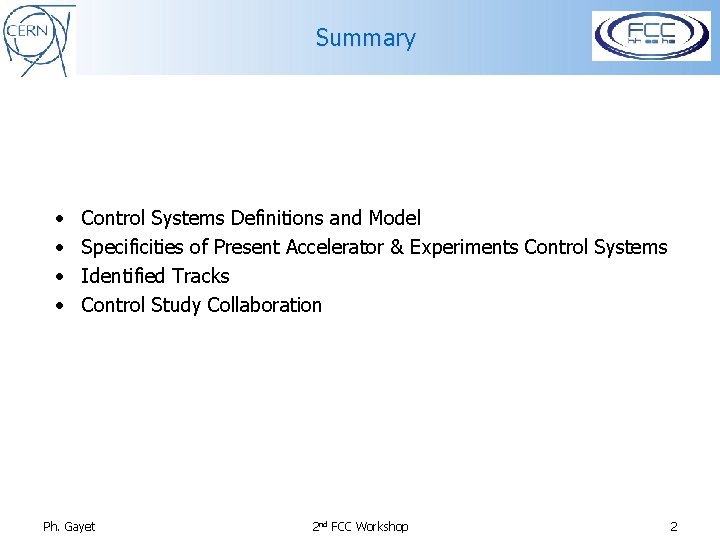 Summary • • Control Systems Definitions and Model Specificities of Present Accelerator & Experiments