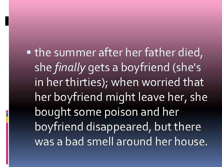  the summer after her father died, she finally gets a boyfriend (she's in