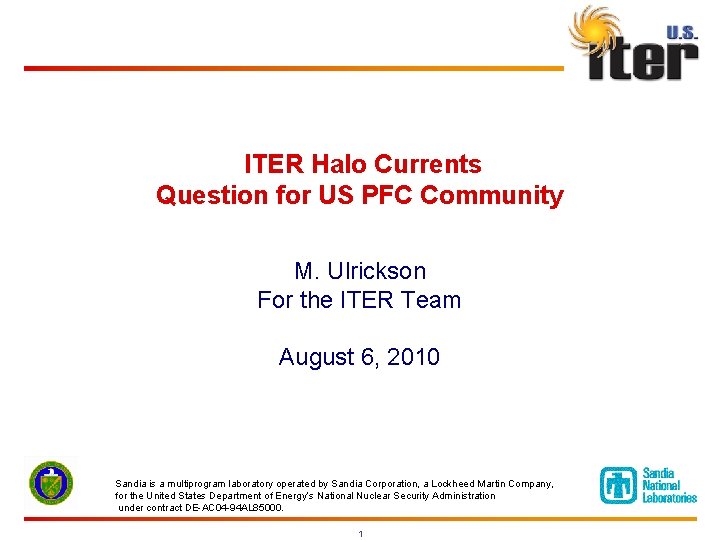 ITER Halo Currents Question for US PFC Community M. Ulrickson For the ITER Team