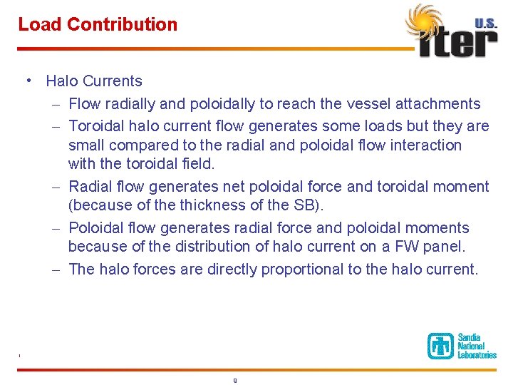 Load Contribution • Halo Currents – Flow radially and poloidally to reach the vessel