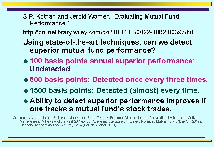 S. P. Kothari and Jerold Warner, “Evaluating Mutual Fund Performance. ” http: //onlinelibrary. wiley.