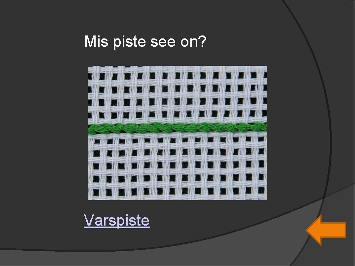 Mis piste see on? Varspiste 