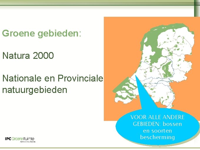 Naam cursus Groene gebieden: Natura 2000 Nationale en Provinciale natuurgebieden VOOR ALLE ANDERE GEBIEDEN: