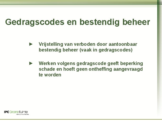 Naam cursus Gedragscodes en bestendig beheer ► Vrijstelling van verboden door aantoonbaar bestendig beheer