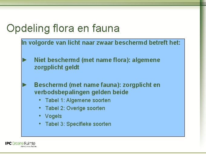 Naam cursus Opdeling flora en fauna In volgorde van licht naar zwaar beschermd betreft