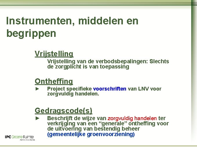 Naam cursus Instrumenten, middelen en begrippen Vrijstelling ► Vrijstelling van de verbodsbepalingen: Slechts de