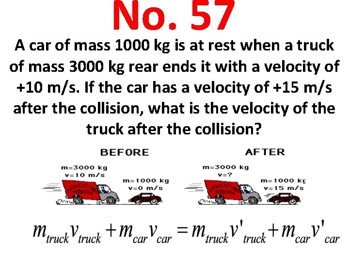 No. 57 A car of mass 1000 kg is at rest when a truck