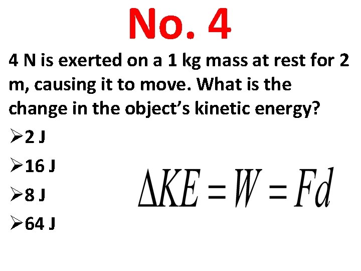No. 4 4 N is exerted on a 1 kg mass at rest for