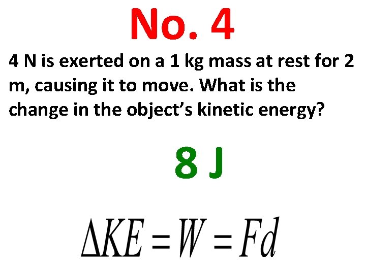 No. 4 4 N is exerted on a 1 kg mass at rest for
