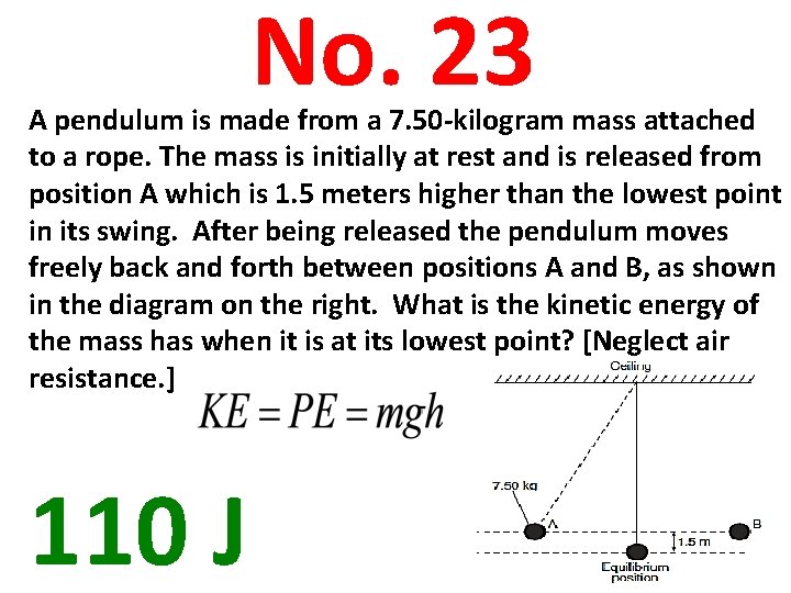 No. 23 A pendulum is made from a 7. 50 -kilogram mass attached to