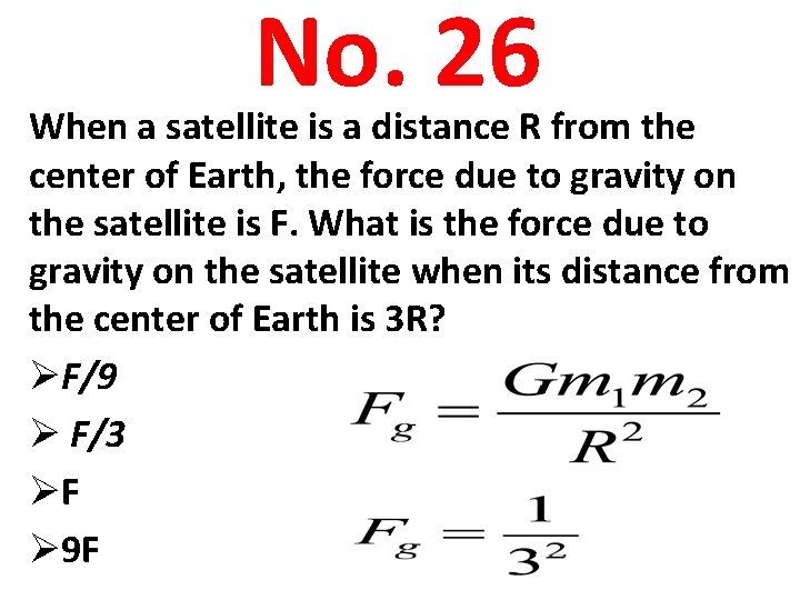 No. 26 When a satellite is a distance R from the center of Earth,