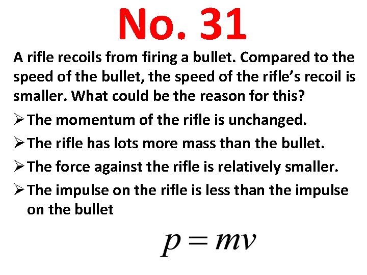 No. 31 A rifle recoils from firing a bullet. Compared to the speed of