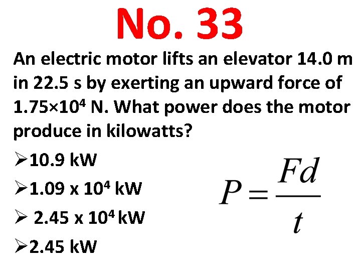 No. 33 An electric motor lifts an elevator 14. 0 m in 22. 5