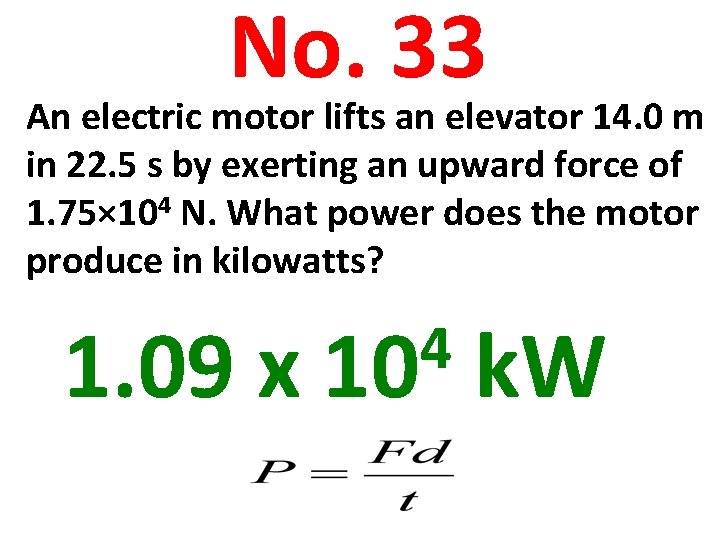 No. 33 An electric motor lifts an elevator 14. 0 m in 22. 5