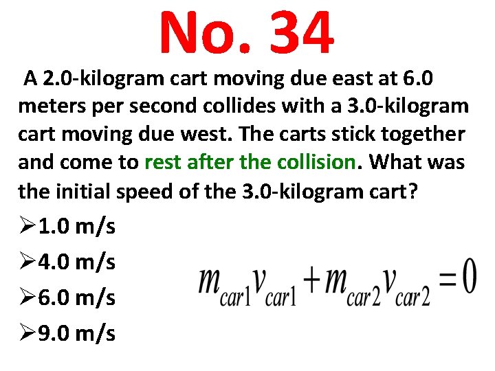 No. 34 A 2. 0 -kilogram cart moving due east at 6. 0 meters