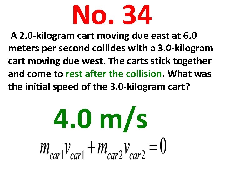 No. 34 A 2. 0 -kilogram cart moving due east at 6. 0 meters