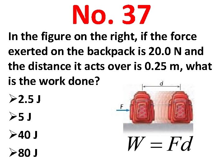 No. 37 In the figure on the right, if the force exerted on the