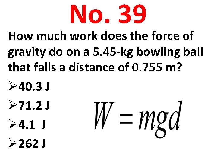 No. 39 How much work does the force of gravity do on a 5.