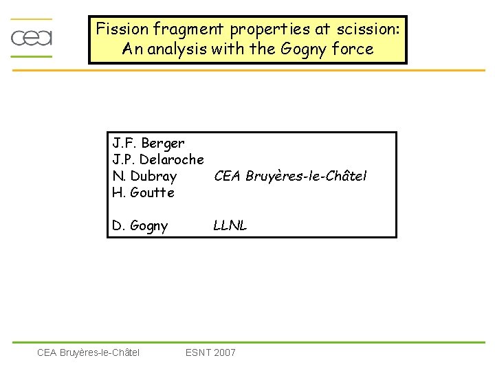 Fission fragment properties at scission: An analysis with the Gogny force J. F. Berger