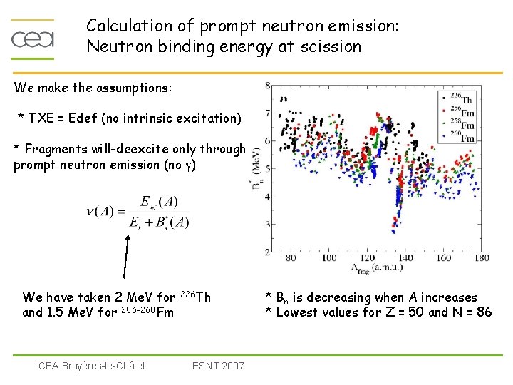 Calculation of prompt neutron emission: Neutron binding energy at scission We make the assumptions: