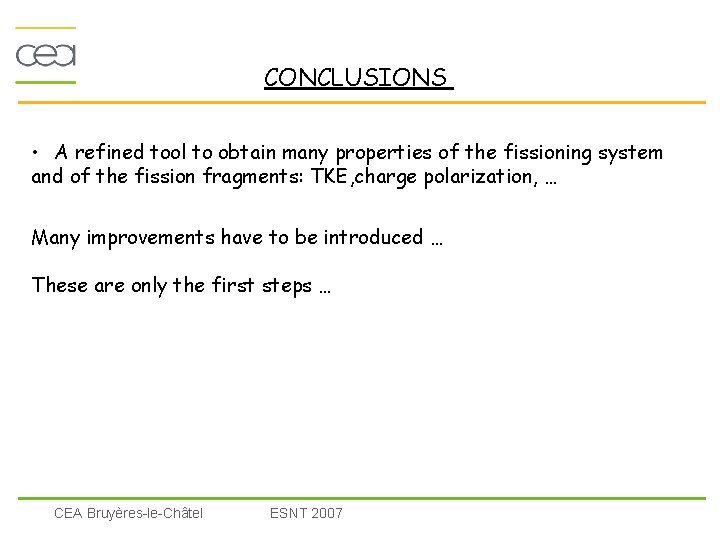 CONCLUSIONS • A refined tool to obtain many properties of the fissioning system and