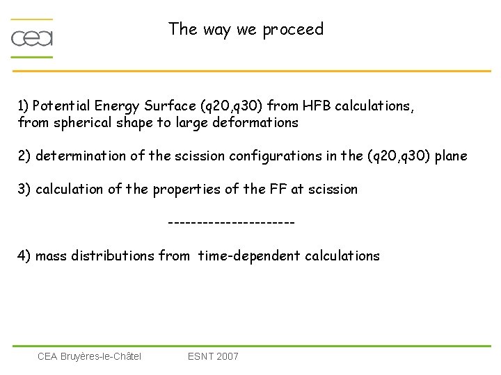 The way we proceed 1) Potential Energy Surface (q 20, q 30) from HFB