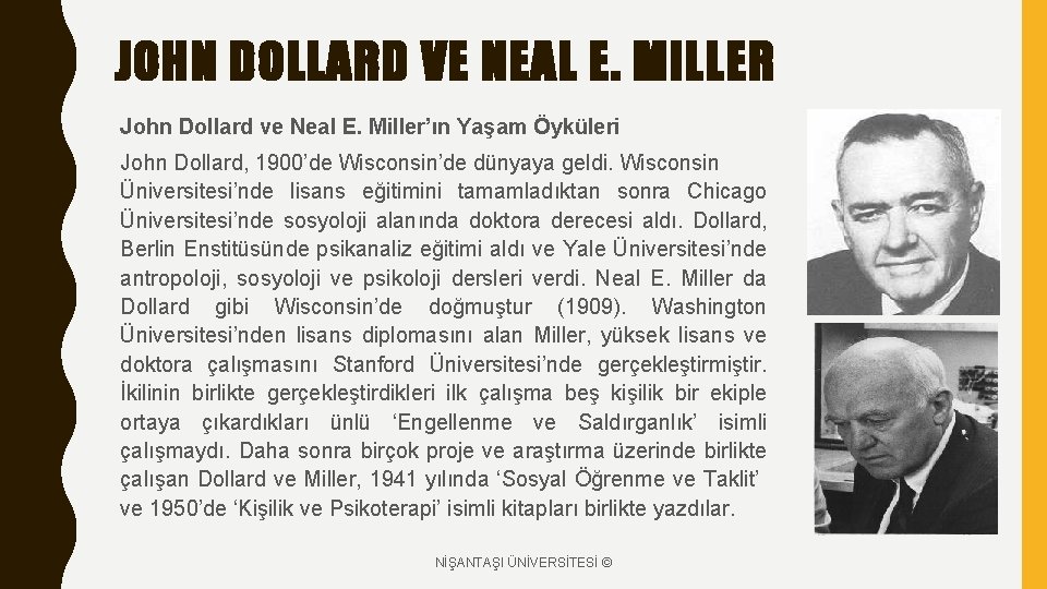 JOHN DOLLARD VE NEAL E. MILLER John Dollard ve Neal E. Miller’ın Yaşam Öyküleri