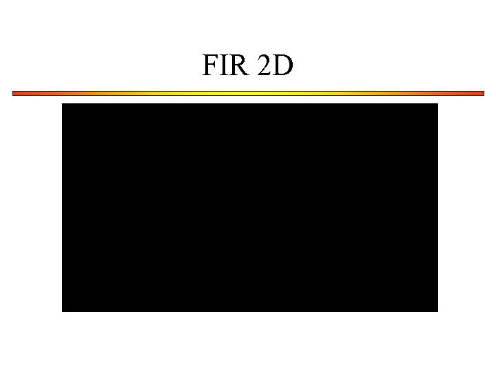 FIR 2 D 