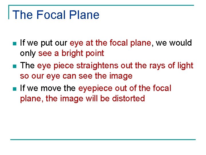 The Focal Plane n n n If we put our eye at the focal